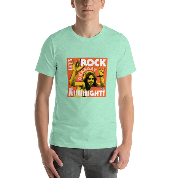 "Let's Rock Okay All Right!" Unisex T-Shirt