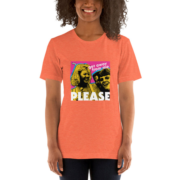 "Get Away From Me PLEASE" Unisex T-Shirt