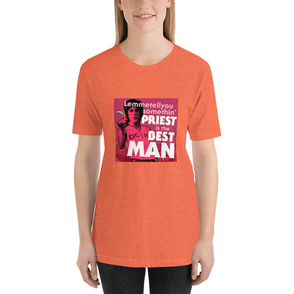 "Priest Is The Best, Man" Unisex T-Shirt