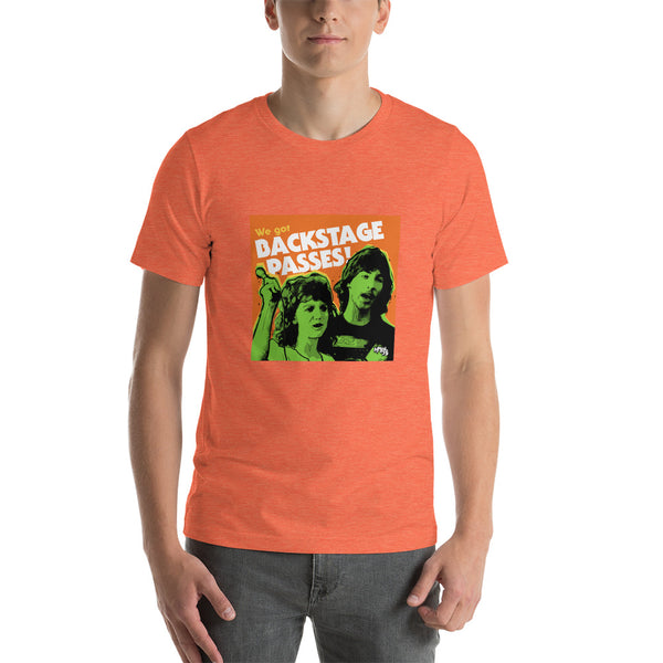 "We've Got BACKSTAGE PASSES" Unisex T-Shirt