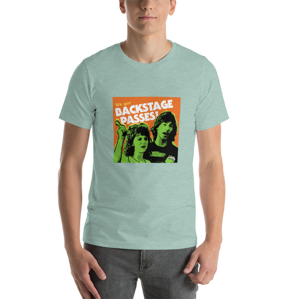 "We've Got BACKSTAGE PASSES" Unisex T-Shirt