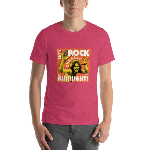 "Let's Rock Okay All Right!" Unisex T-Shirt