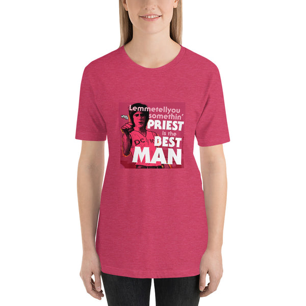 "Priest Is The Best, Man" Unisex T-Shirt