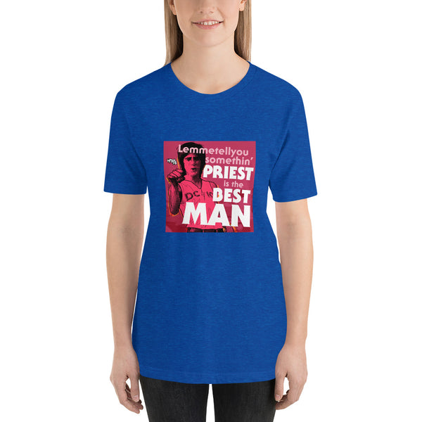 "Priest Is The Best, Man" Unisex T-Shirt
