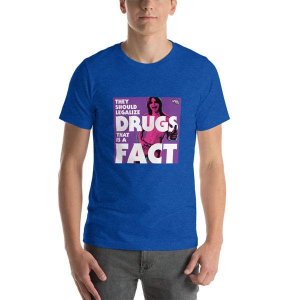 "They Should Legalize Drugs" Unisex T-Shirt