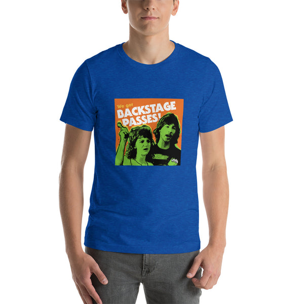 "We've Got BACKSTAGE PASSES" Unisex T-Shirt