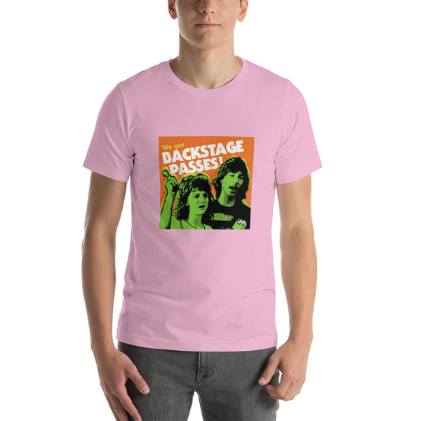 "We've Got BACKSTAGE PASSES" Unisex T-Shirt