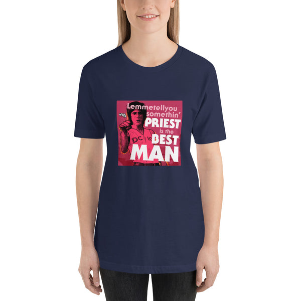"Priest Is The Best, Man" Unisex T-Shirt