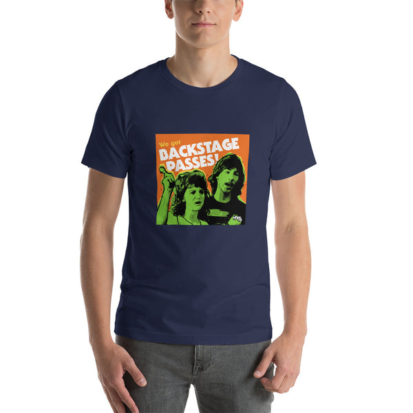 "We've Got BACKSTAGE PASSES" Unisex T-Shirt
