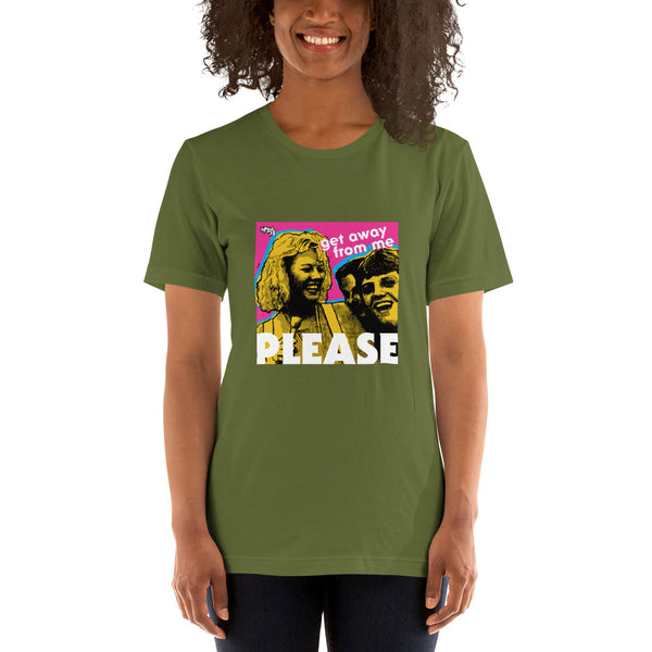 "Get Away From Me PLEASE" Unisex T-Shirt