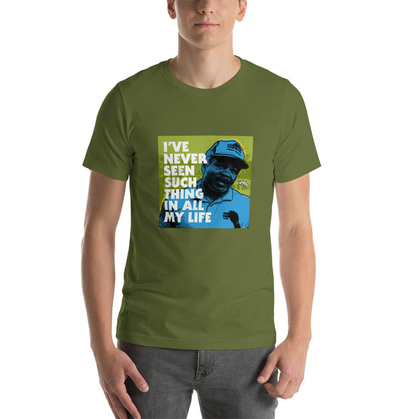 "I've Never Seen Such Thing In All My Life" Unisex T-Shirt