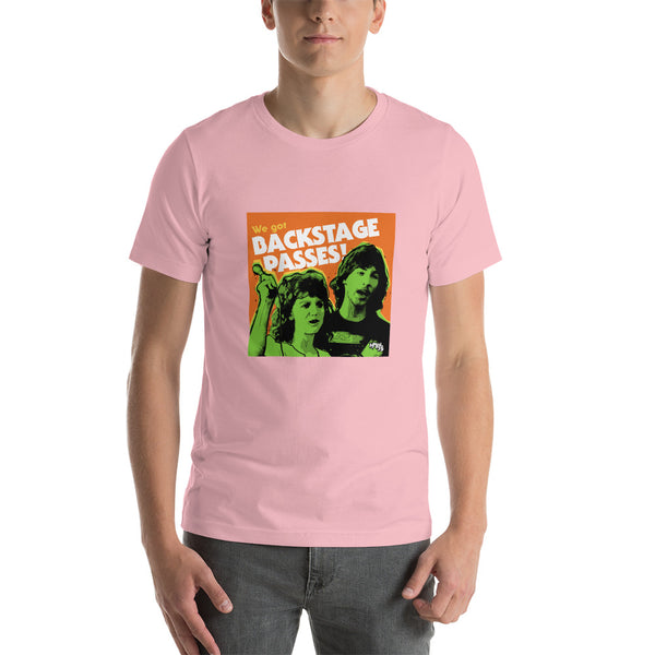 "We've Got BACKSTAGE PASSES" Unisex T-Shirt