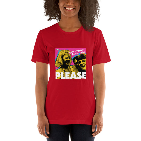 "Get Away From Me PLEASE" Unisex T-Shirt