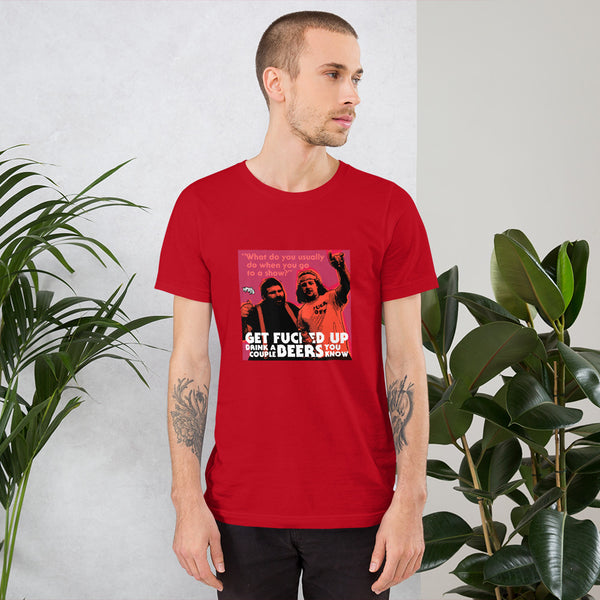 "Get F-Up Drink A Couple Beers" Unisex T-Shirt