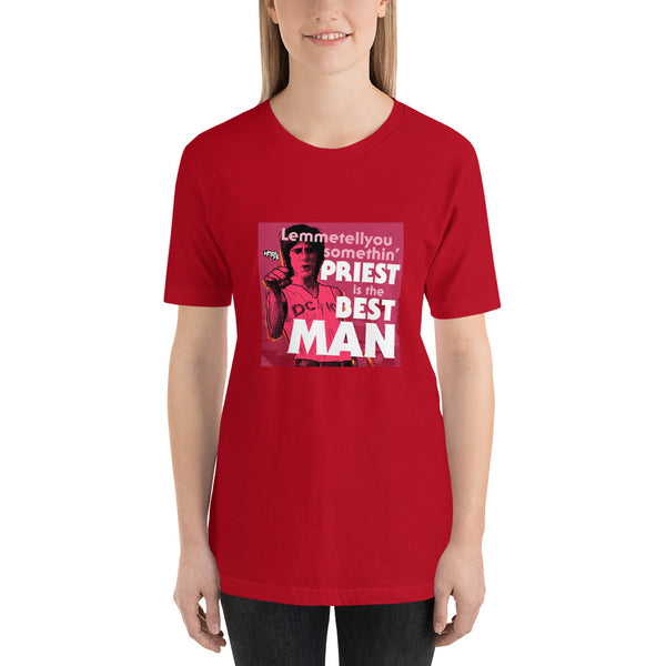 "Priest Is The Best, Man" Unisex T-Shirt