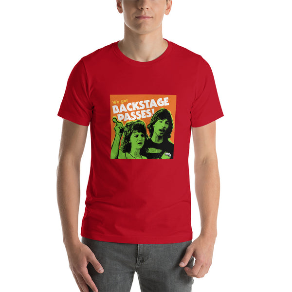 "We've Got BACKSTAGE PASSES" Unisex T-Shirt