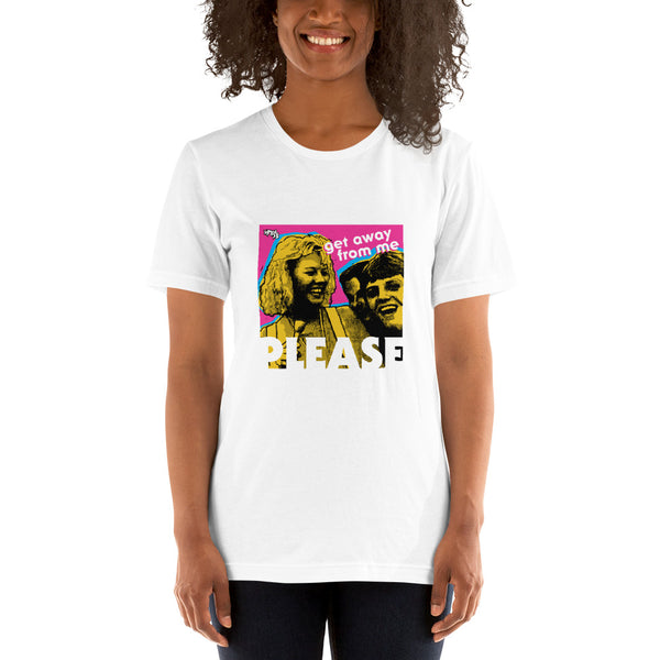 "Get Away From Me PLEASE" Unisex T-Shirt