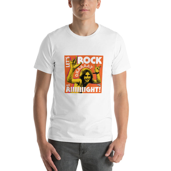 "Let's Rock Okay All Right!" Unisex T-Shirt