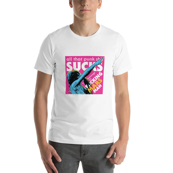 "Punk Sucks It Belongs On Mars" Unisex T-Shirt