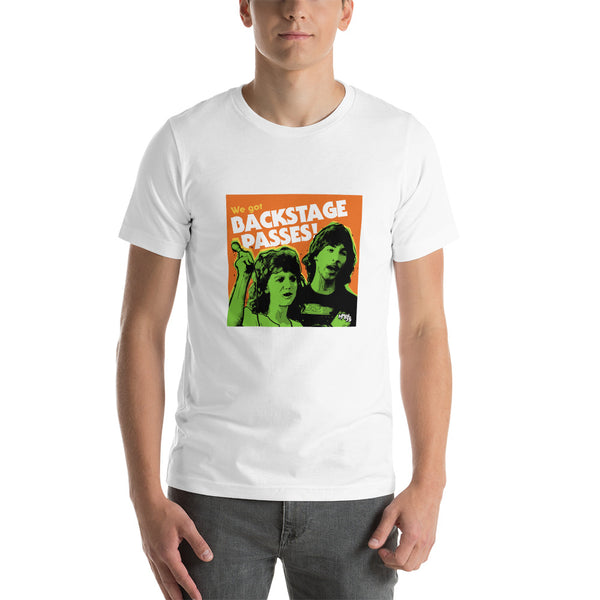 "We've Got BACKSTAGE PASSES" Unisex T-Shirt