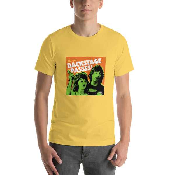 "We've Got BACKSTAGE PASSES" Unisex T-Shirt