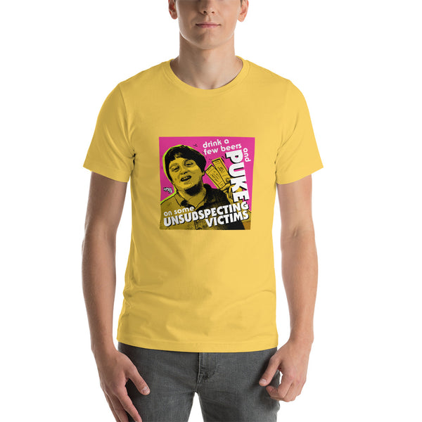 "Puke On Some UNSUBSPECTING VICTIMS" Unisex T-Shirt