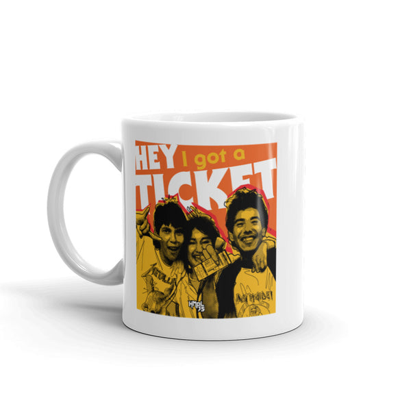 "Hey I Got a Ticket" mug