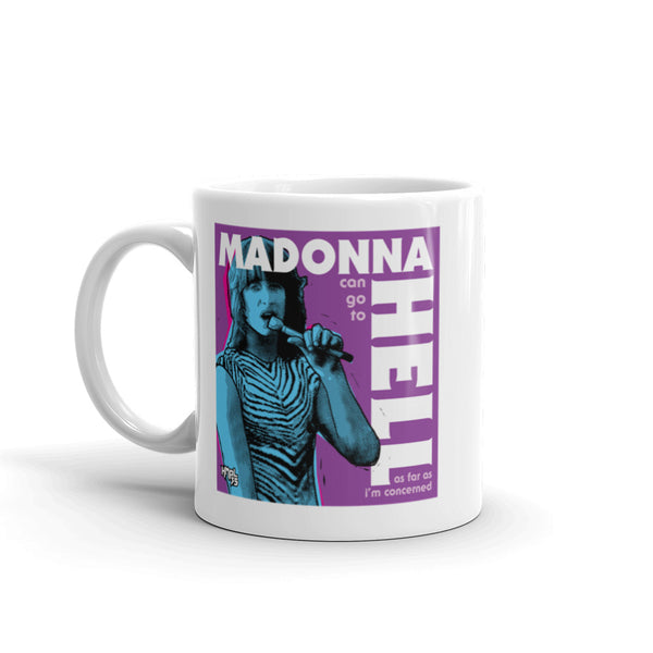 "Madonna Can Go To Hell" mug
