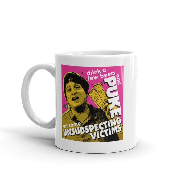 "Puke On Some UNSUBSPECTING VICTIMS"  mug