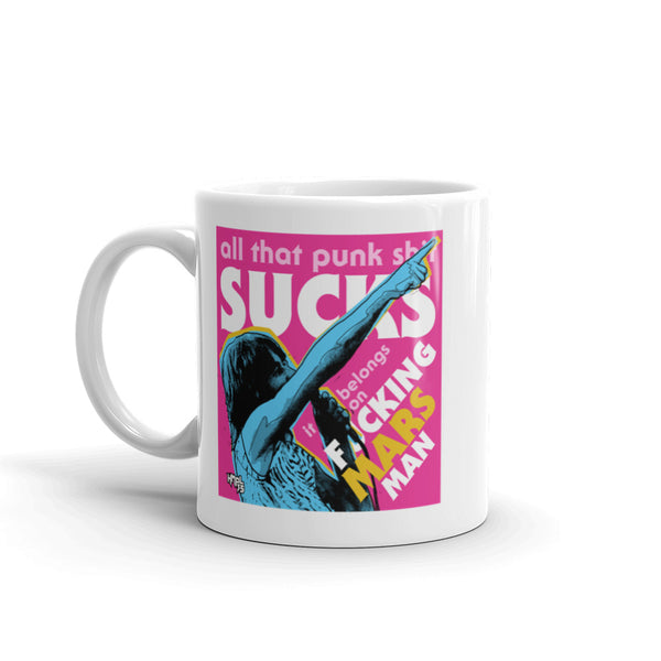 "Punk Sucks It Belongs On Mars" mug