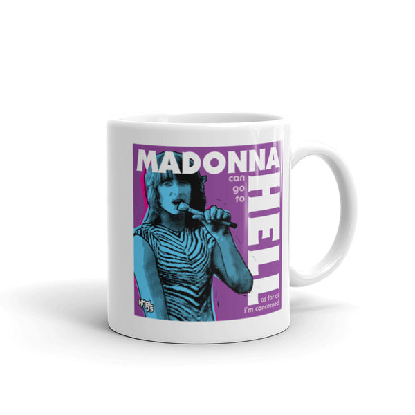 "Madonna Can Go To Hell" mug