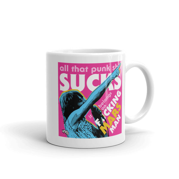 "Punk Sucks It Belongs On Mars" mug