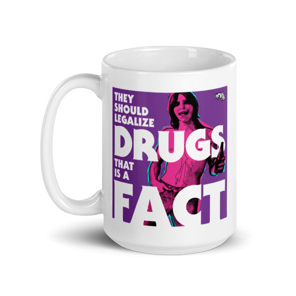 "They Should Legalize Drugs" coffee mug