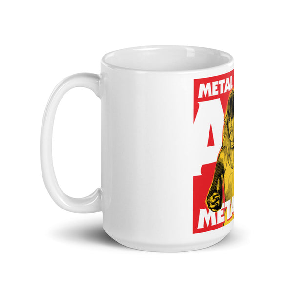 "Metal Up Your A** METALLICA!" mug