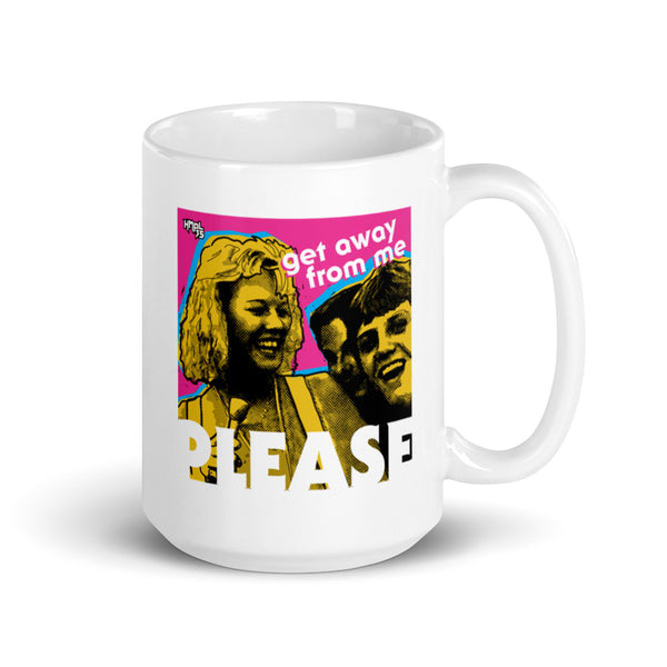 "Get Away From Me PLEASE"  mug