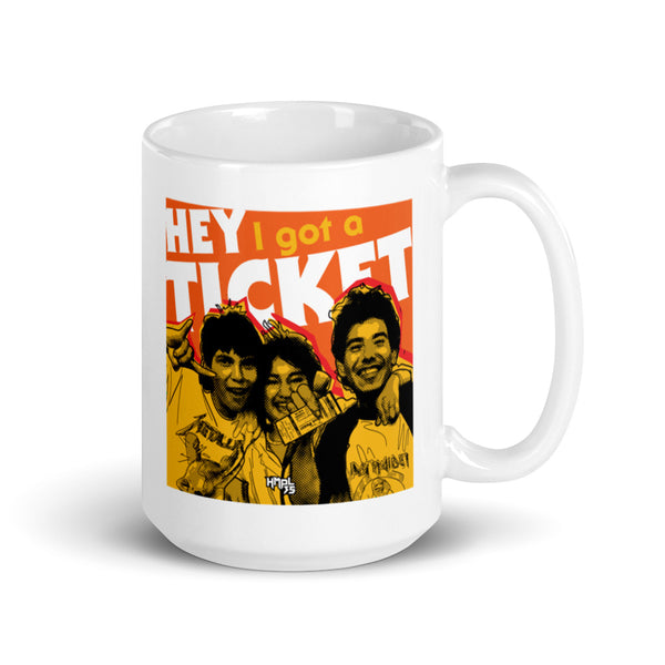 "Hey I Got a Ticket" mug
