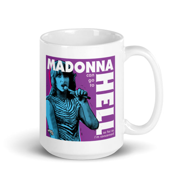 "Madonna Can Go To Hell" mug